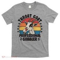 Throat Goat Professional Gobbler Funny T-Shirt thumb 0