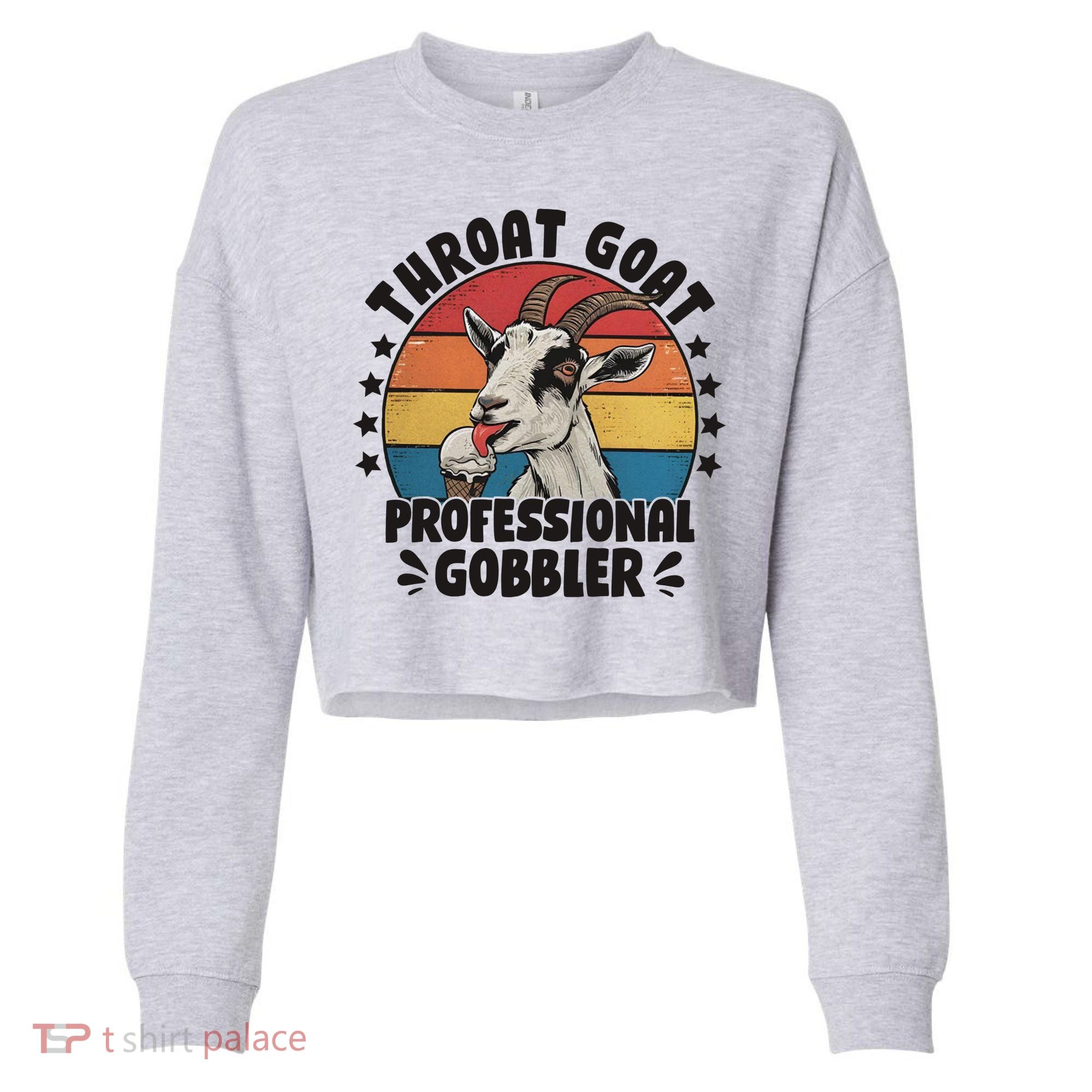 Throat Goat Professional Gobbler Funny Cropped Pullover Crew