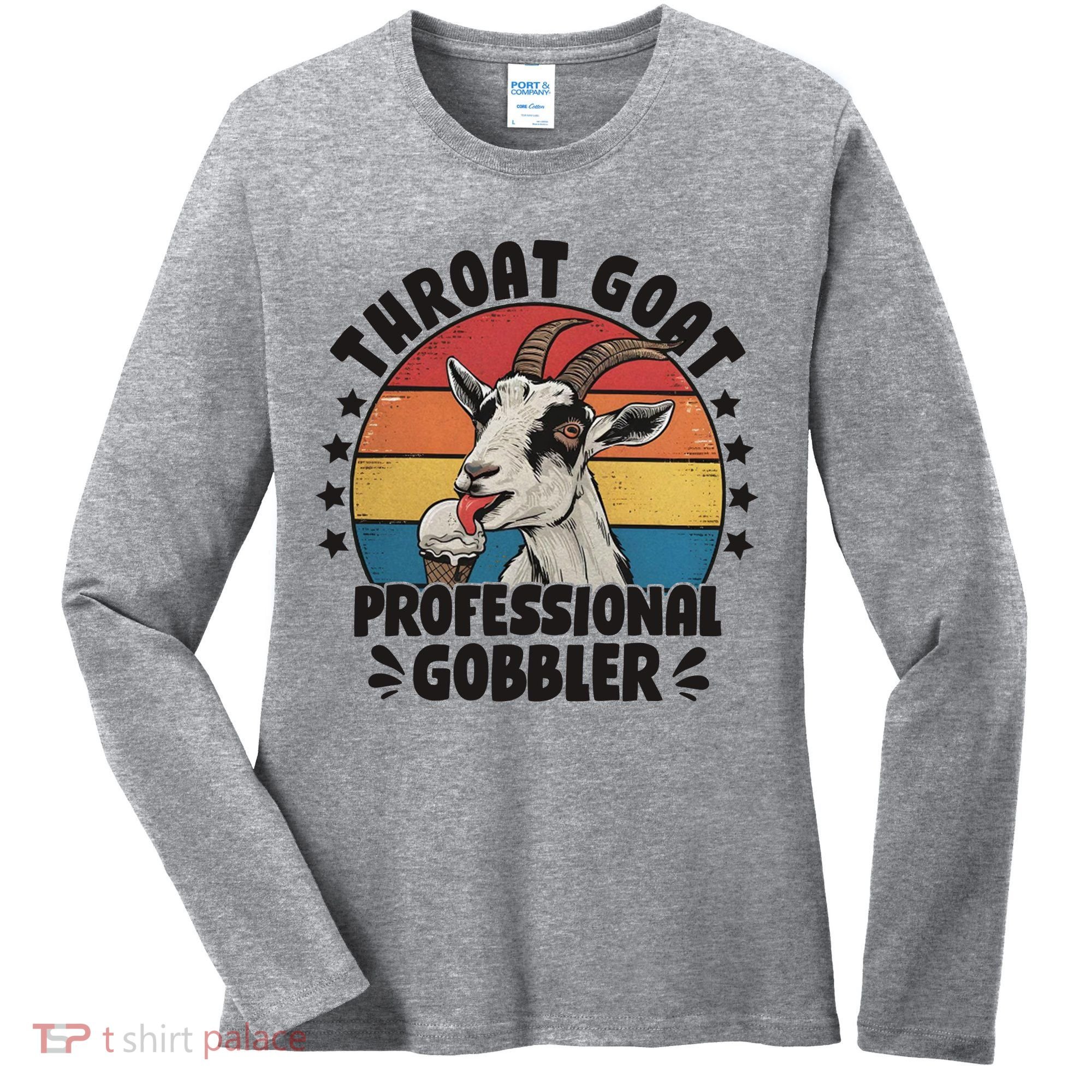 Throat Goat Professional Gobbler Funny Women's Long Sleeve Shirt