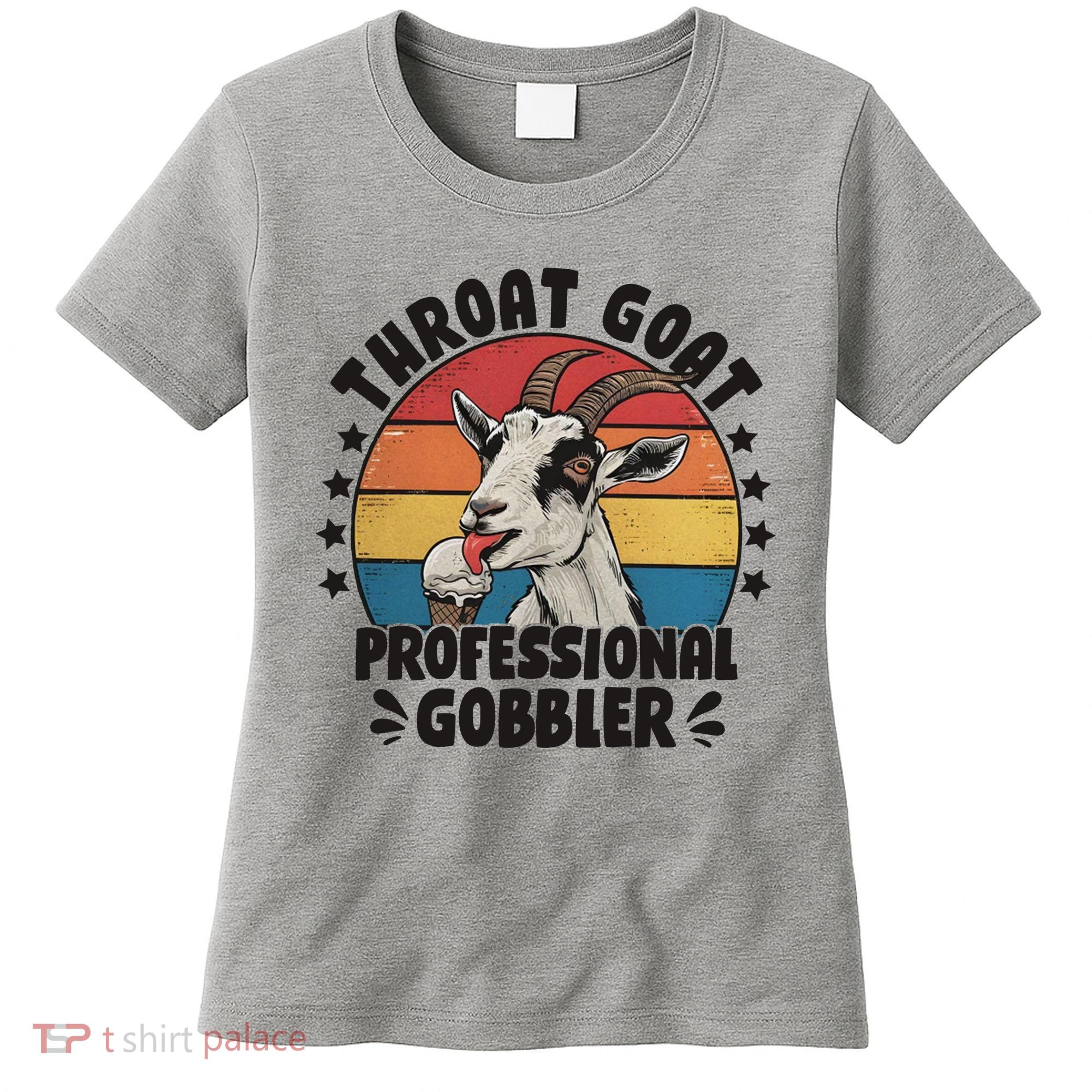 Throat Goat Professional Gobbler Funny Women's T-Shirt