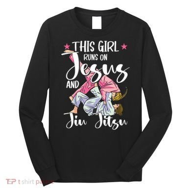 This Girl Runs On Jesus And Jiu Jitsu Long Sleeve Shirt