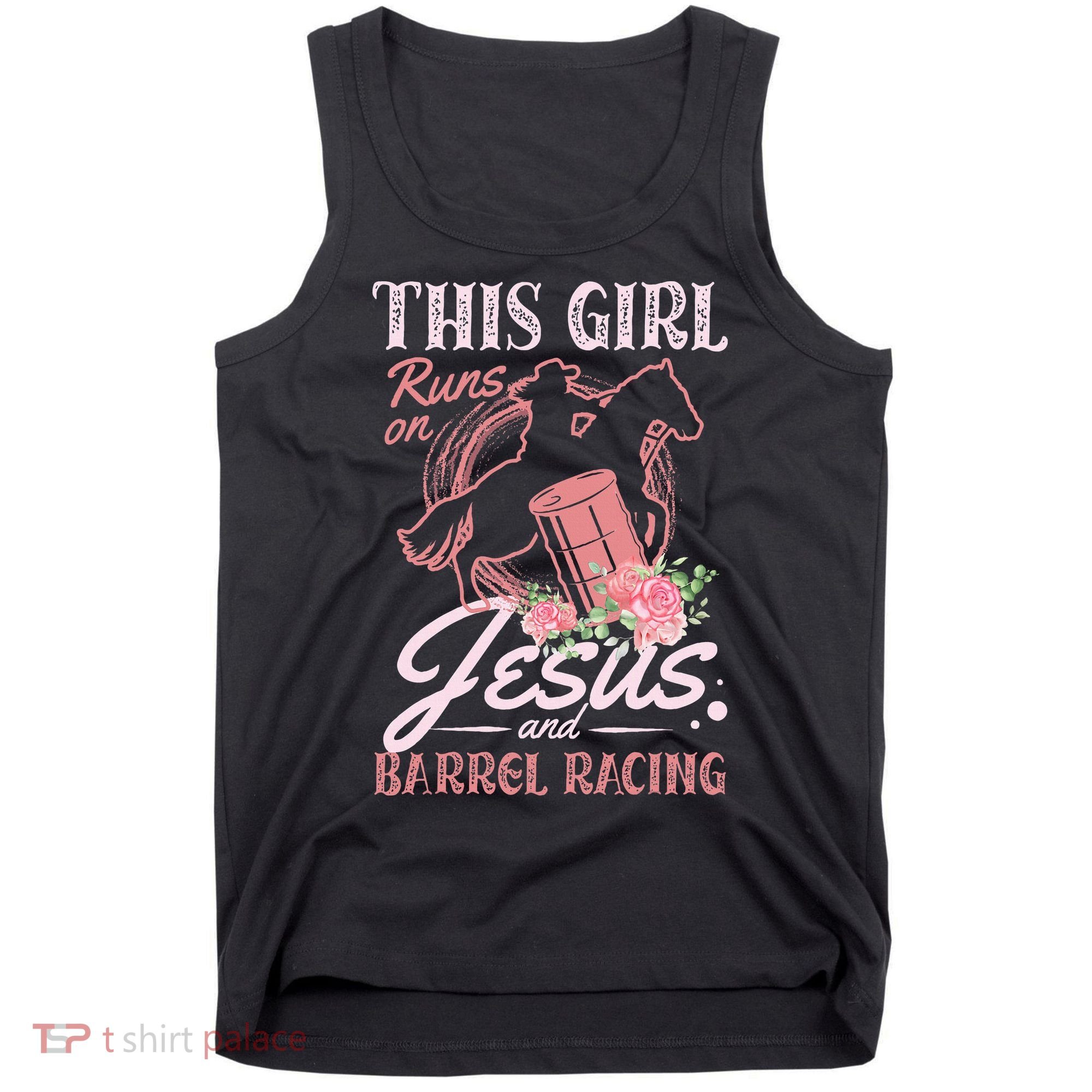 This Girl Runs On Jesus And Barrel Racing For A Barrel Racer Tank Top