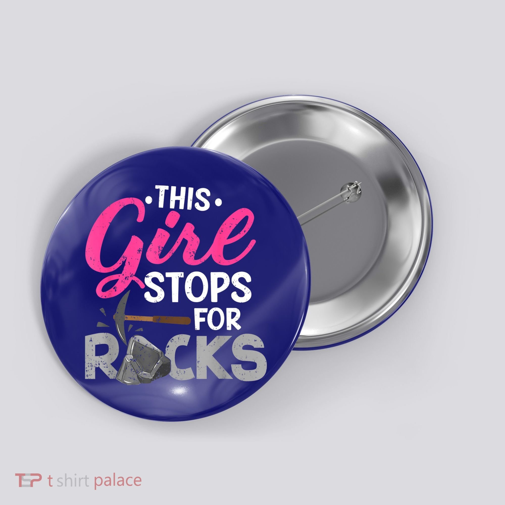 This Girl Stops For Rocks Rock Collector Geode Hunter Button