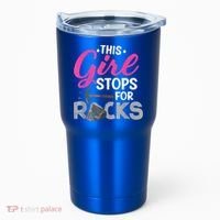 This Girl Stops For Rocks Rock Collector Geode Hunter Tumbler thumb 0