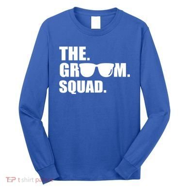 The Groom Squad Bachelor Party Great Gift Long Sleeve Shirt