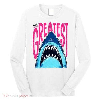 The Greatest Shark Great White Long Sleeve Shirt