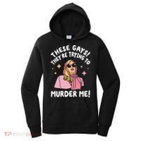 These Gays! They're Trying to Murder Me! Funny Quote Women's Hoodie thumb 0