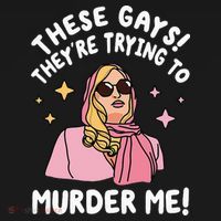 These Gays! They're Trying to Murder Me! Funny Quote Women's Tank Top thumb 5