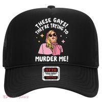 These Gays! They're Trying to Murder Me! Funny Quote Hat thumb 0