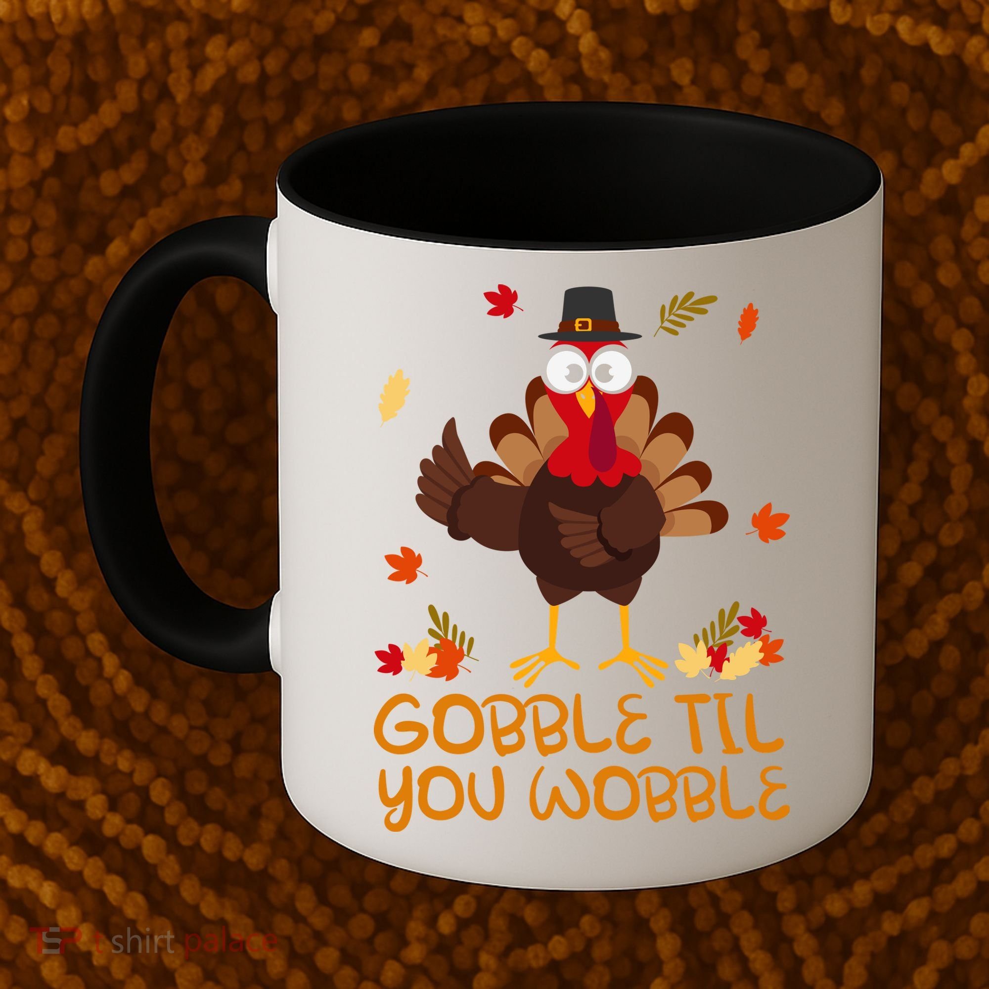 Thanksgiving Gobble Til You Wobble Turkey Coffee Mug