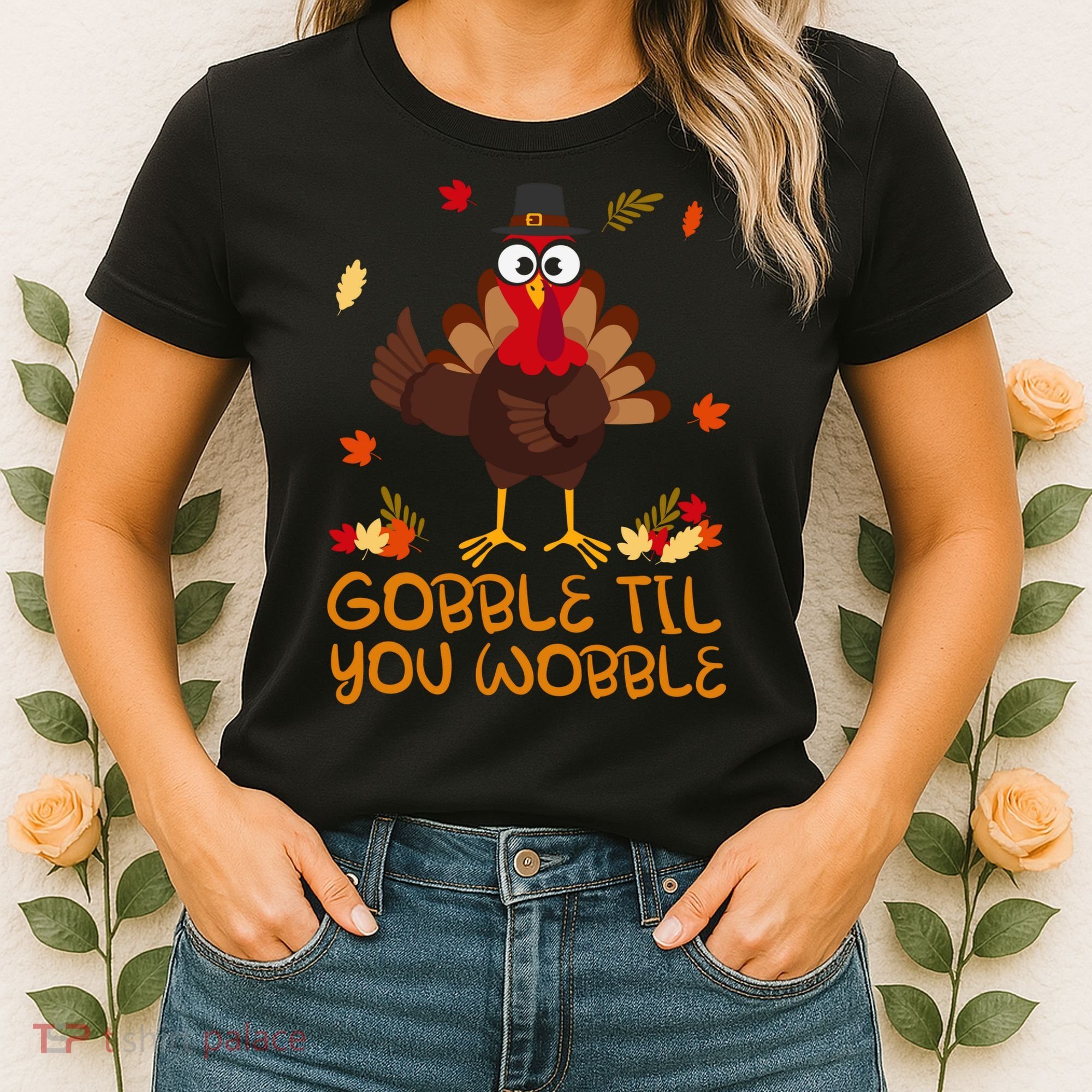 Thanksgiving Gobble Til You Wobble Turkey Women's T-Shirt