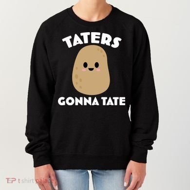 Taters Gonna Tate Funny Women's Sweatshirt