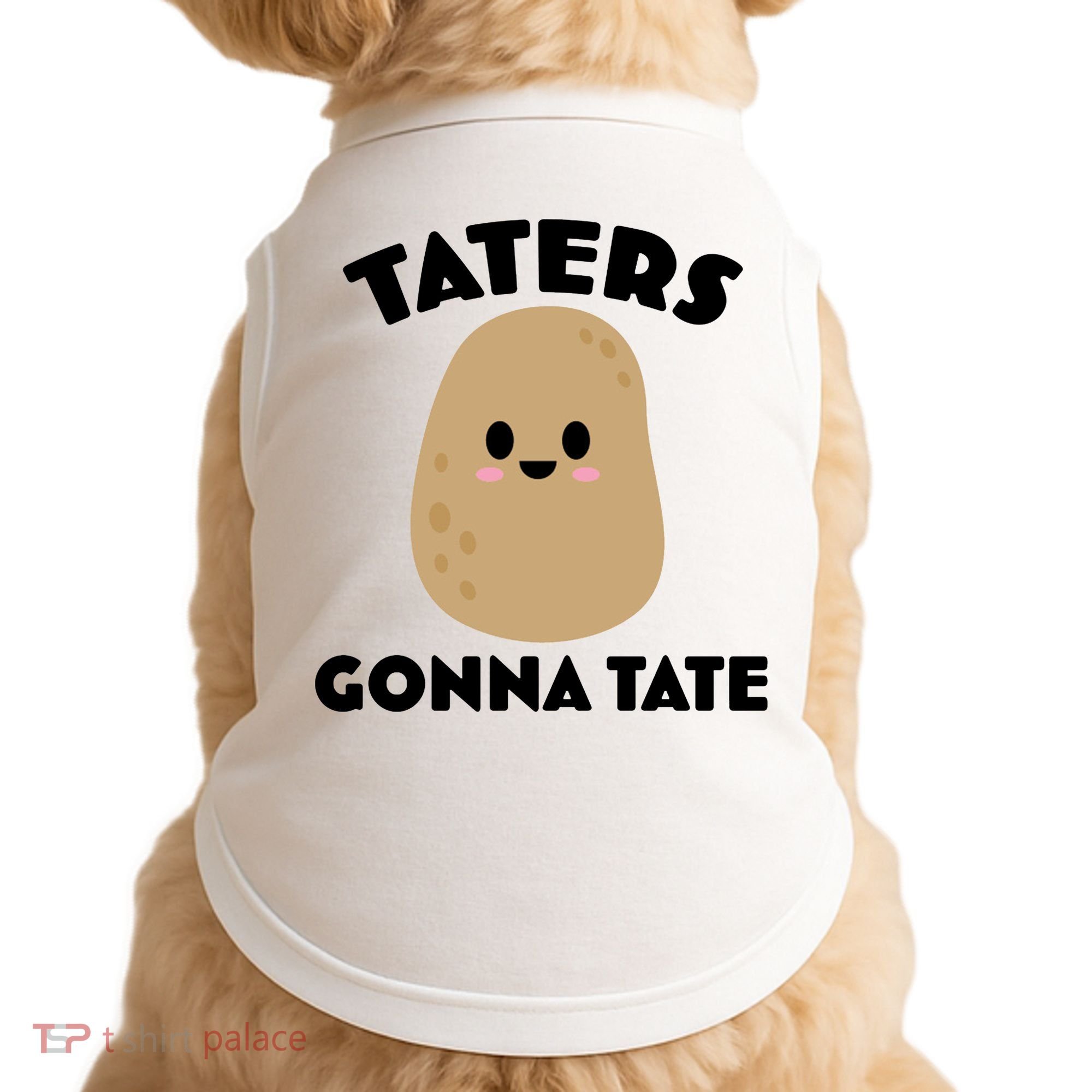Taters Gonna Tate Funny Doggie Tank