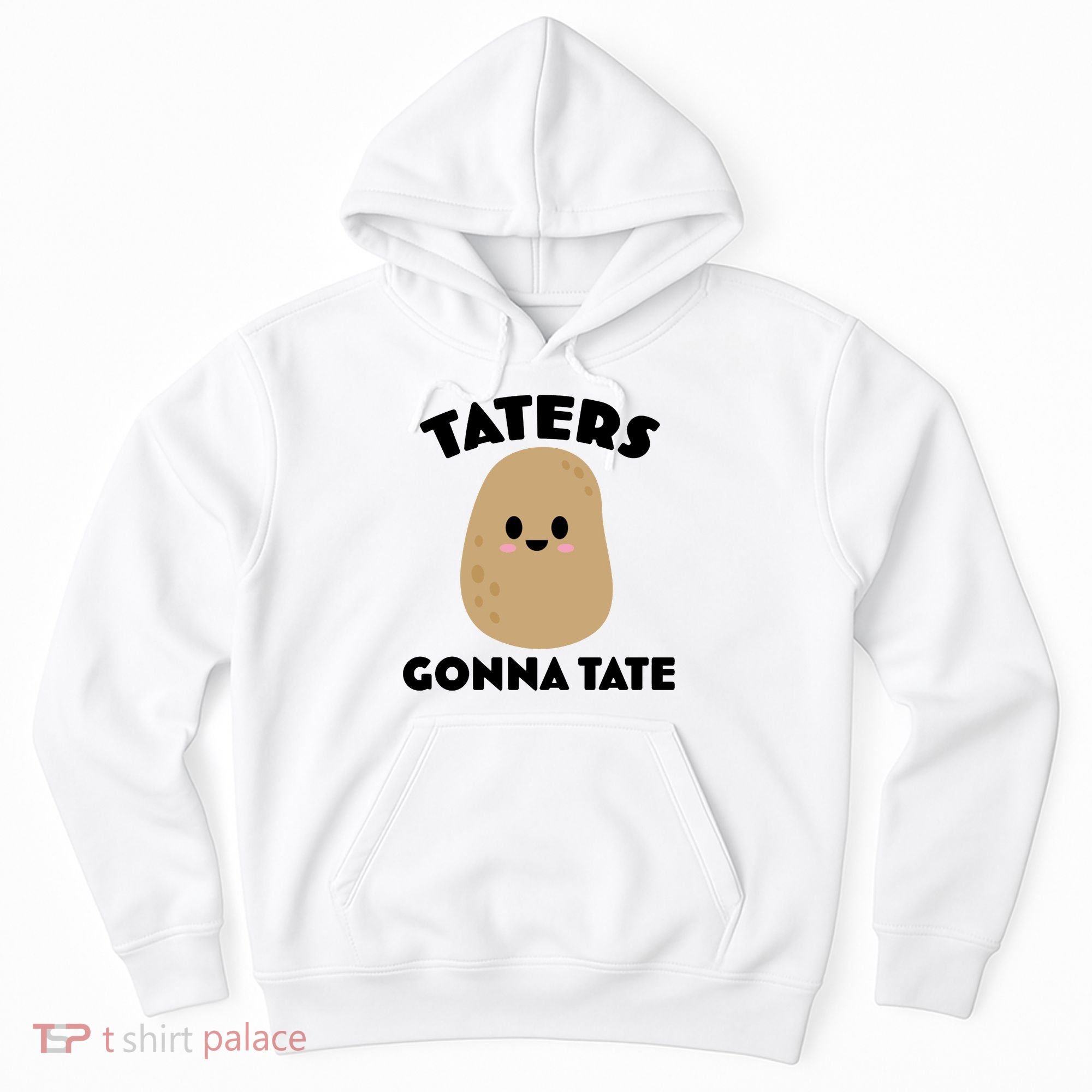 Taters Gonna Tate Funny Hoodie
