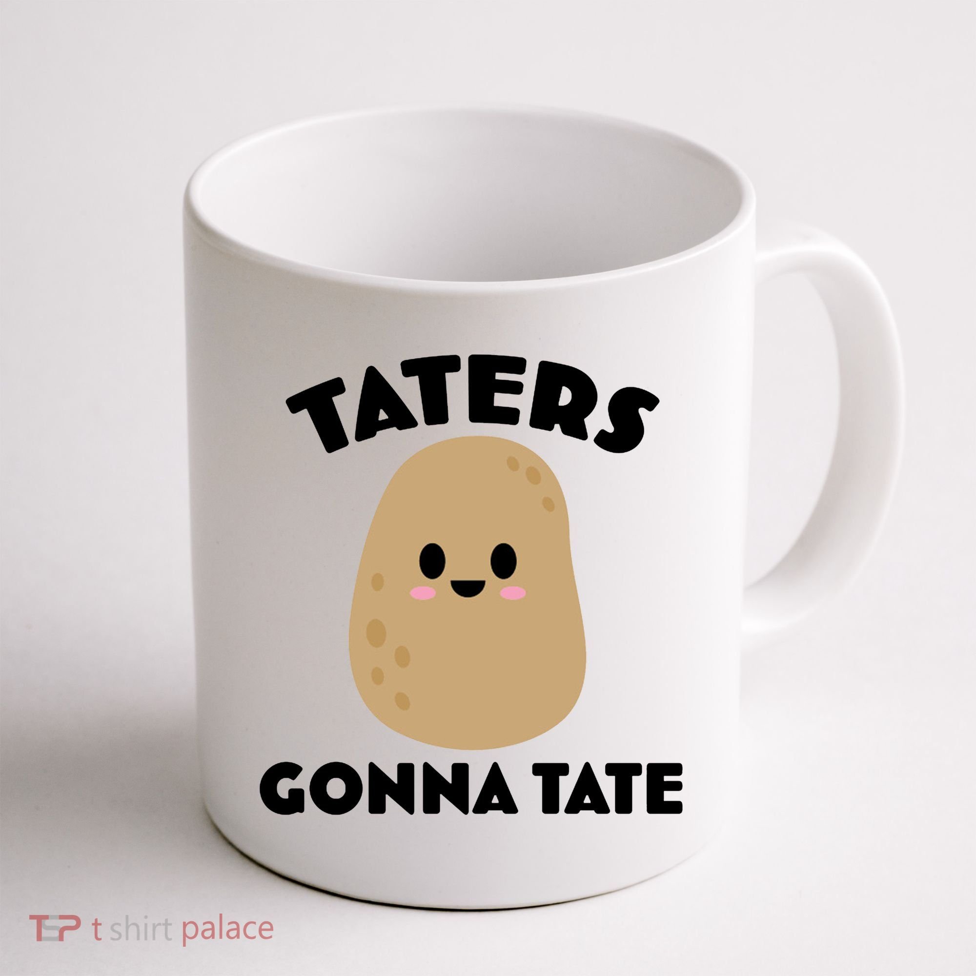 Taters Gonna Tate Funny Coffee Mug
