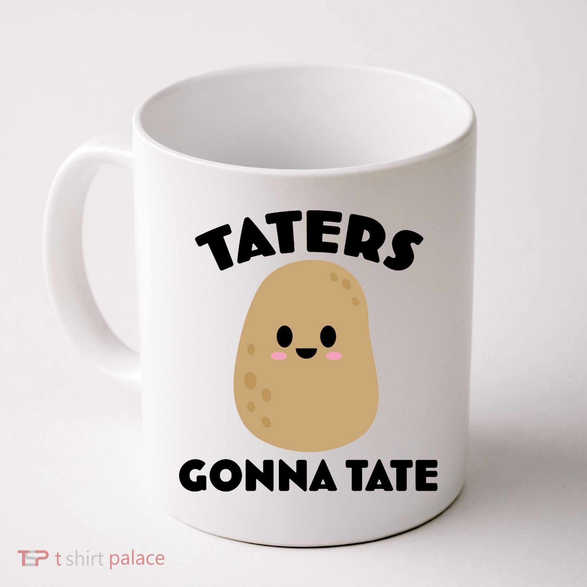 Taters Gonna Tate Funny Coffee Mug