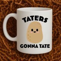 Taters Gonna Tate Funny Coffee Mug thumb 2