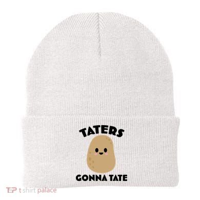 Taters Gonna Tate Funny Beanie