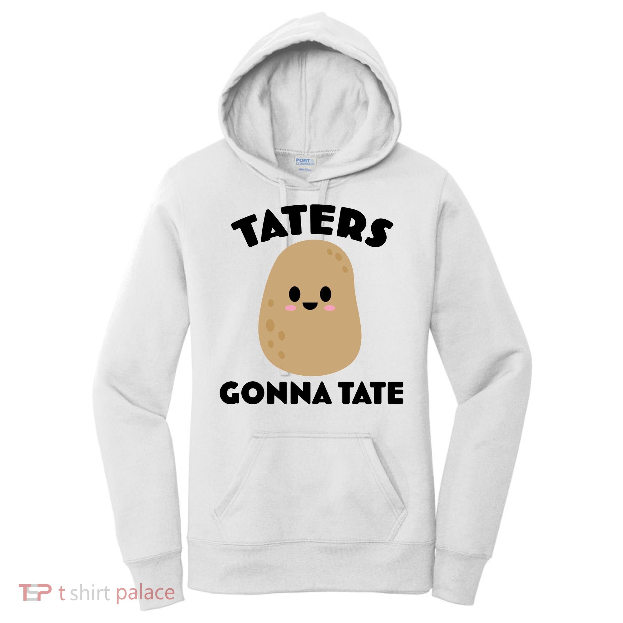 Taters Gonna Tate Funny Women's Hoodie