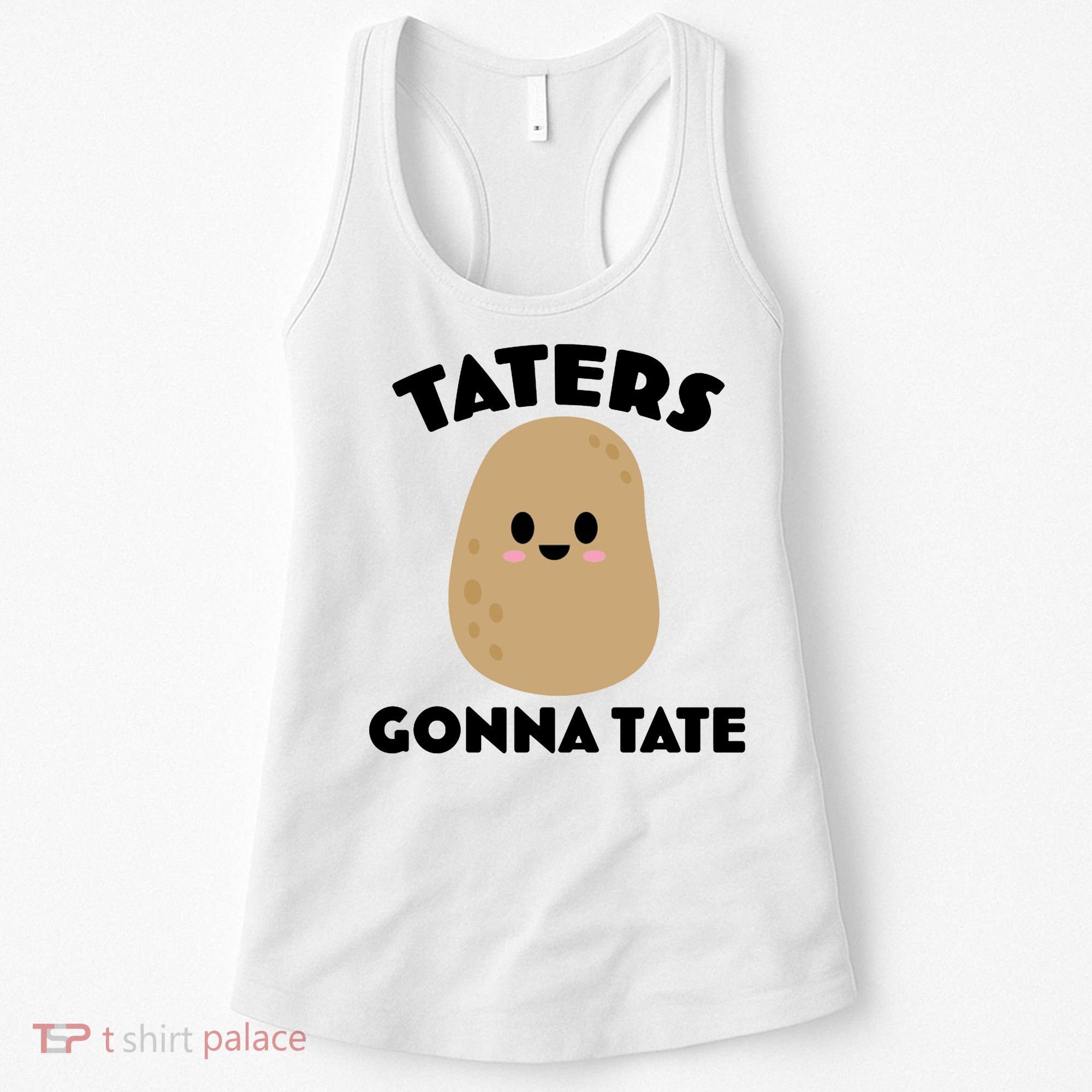 Taters Gonna Tate Funny Women's Tank Top