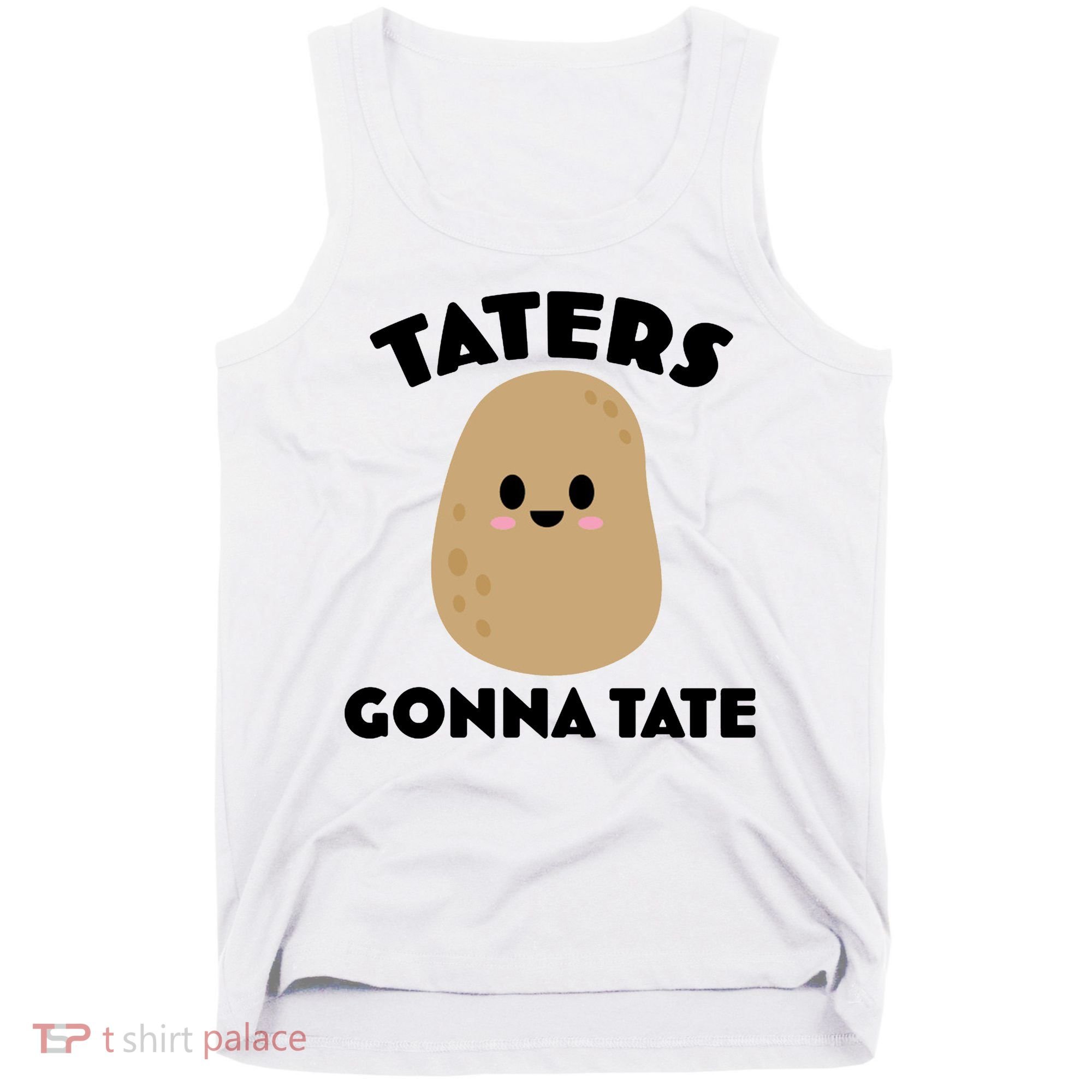 Taters Gonna Tate Funny Tank Top