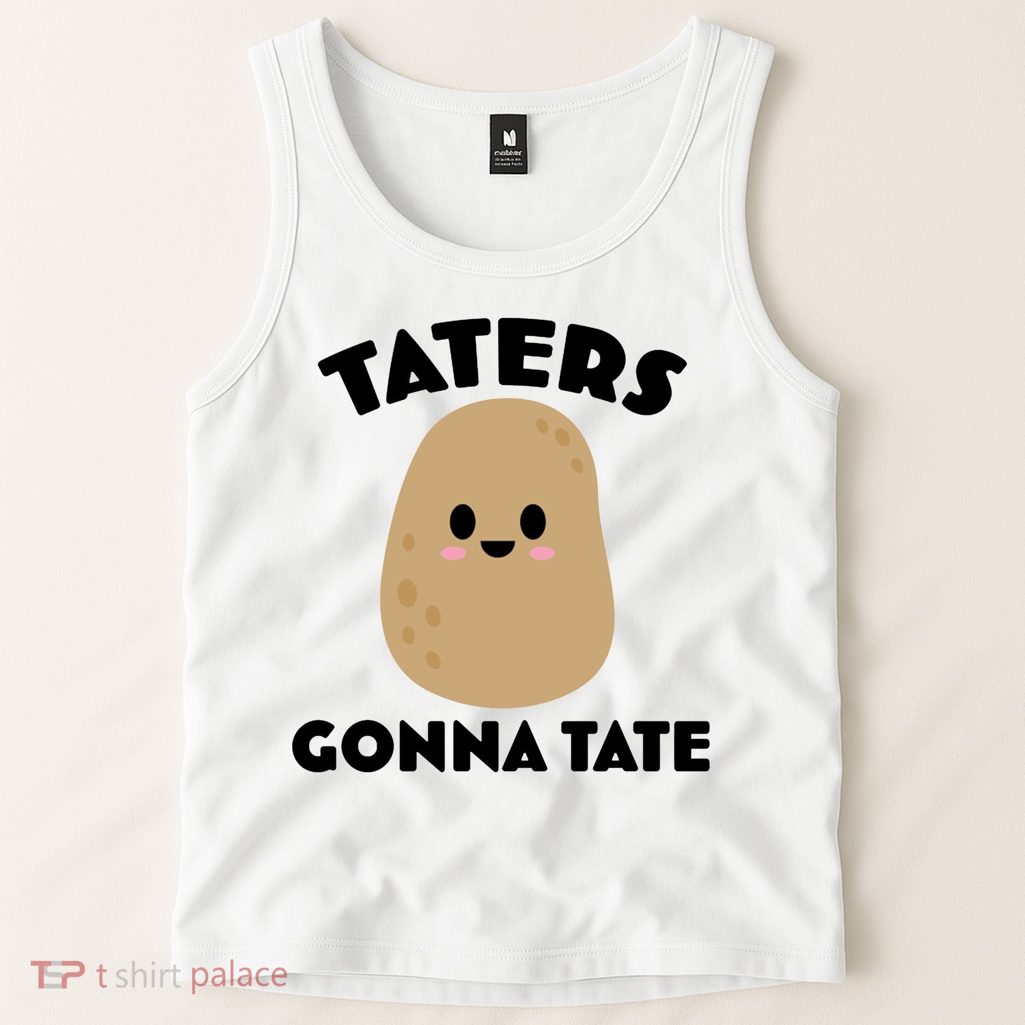 Taters Gonna Tate Funny Tank Top