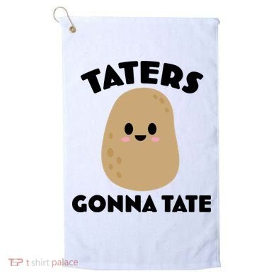 Taters Gonna Tate Funny Golf Towel