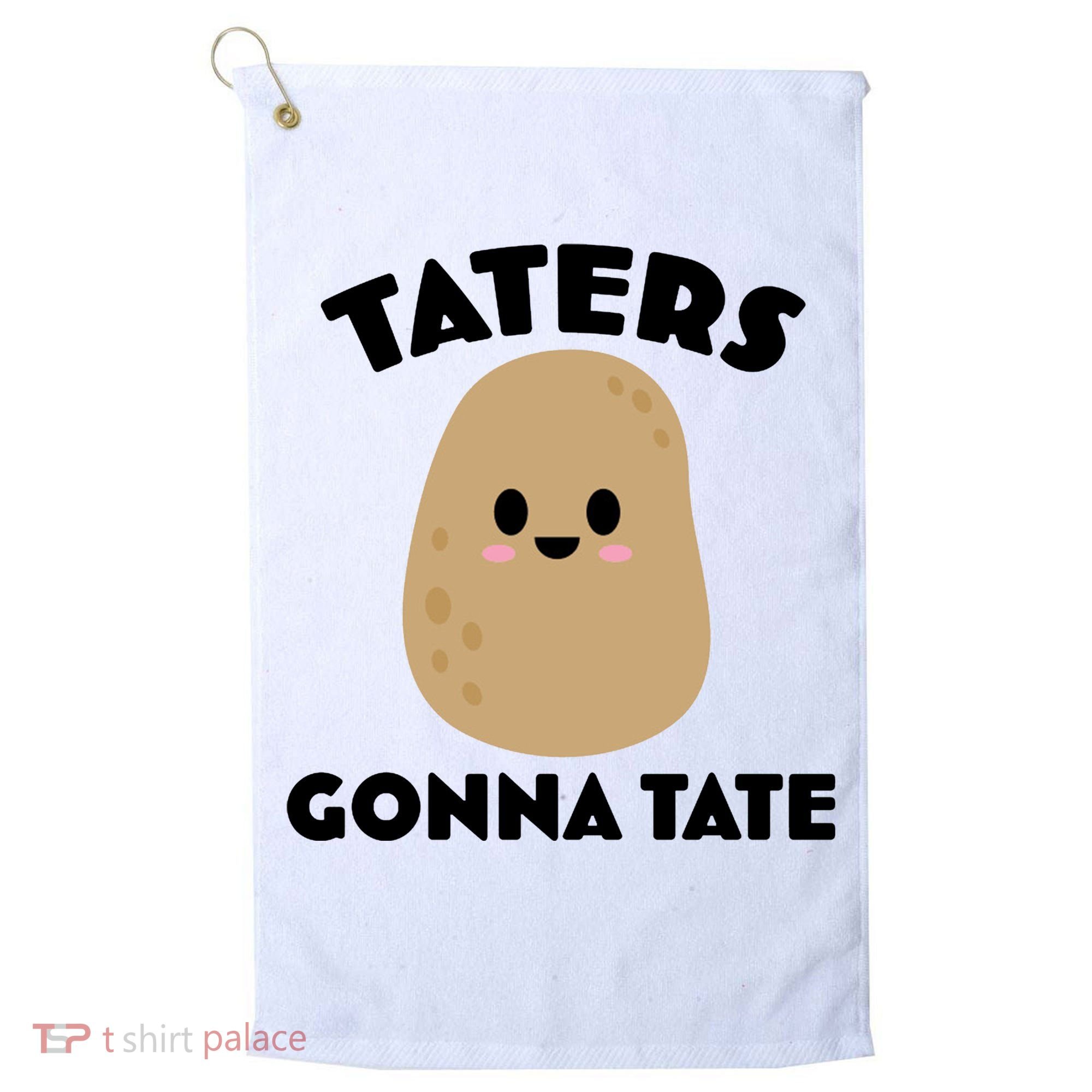 Taters Gonna Tate Funny Golf Towel