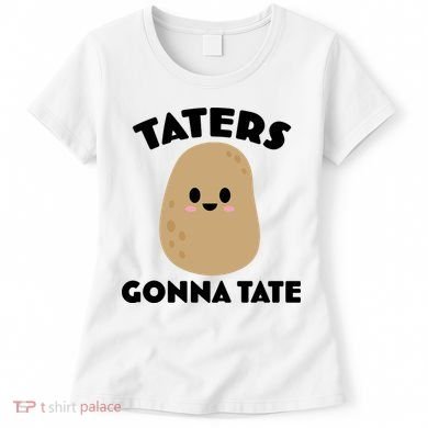 Taters Gonna Tate Funny Women's T-Shirt