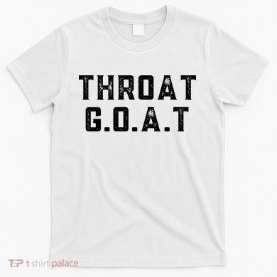Throat G.O.A.T T-Shirt