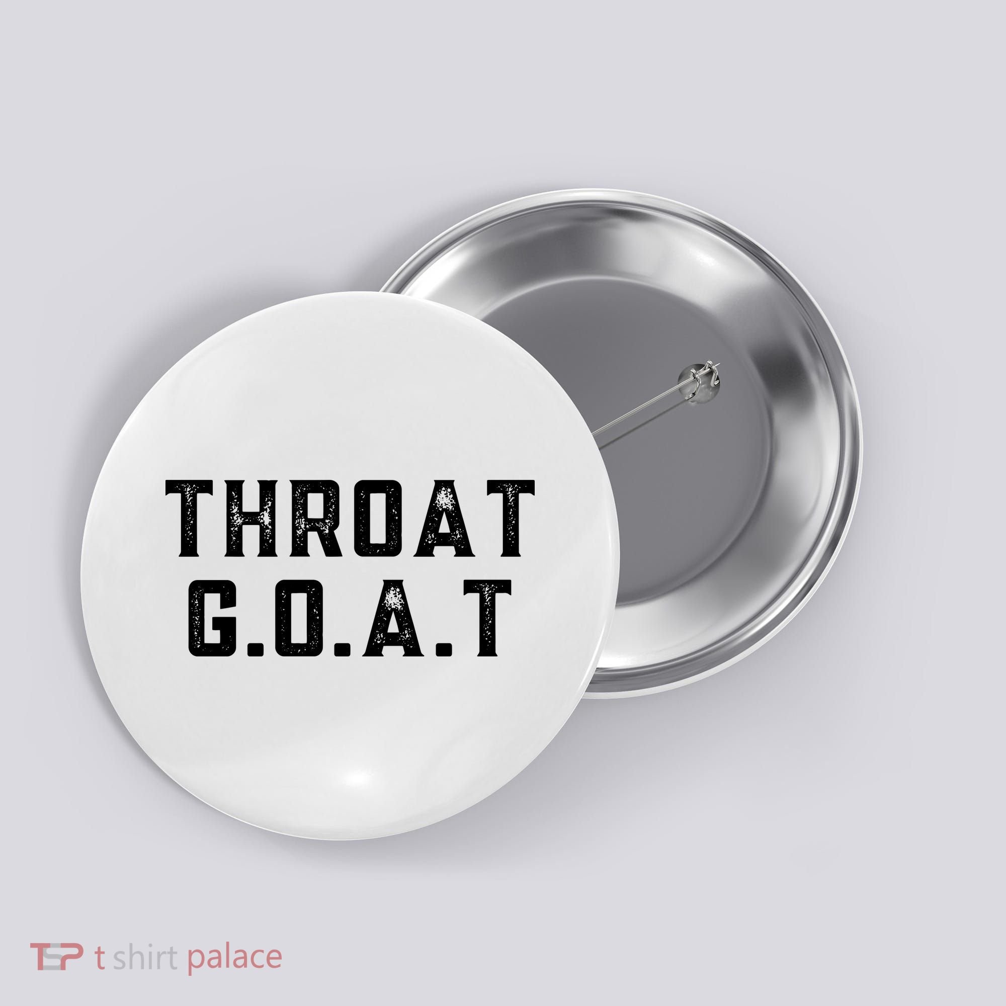 Throat G.O.A.T Button
