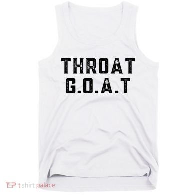 Throat G.O.A.T Tank Top