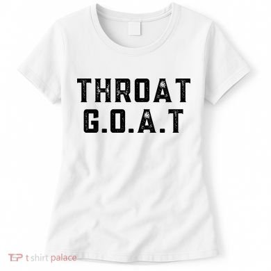 Throat G.O.A.T Women's T-Shirt