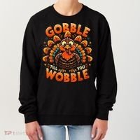 Thanksgiving  Gobble Till You Wobble  Women's Sweatshirt thumb 0