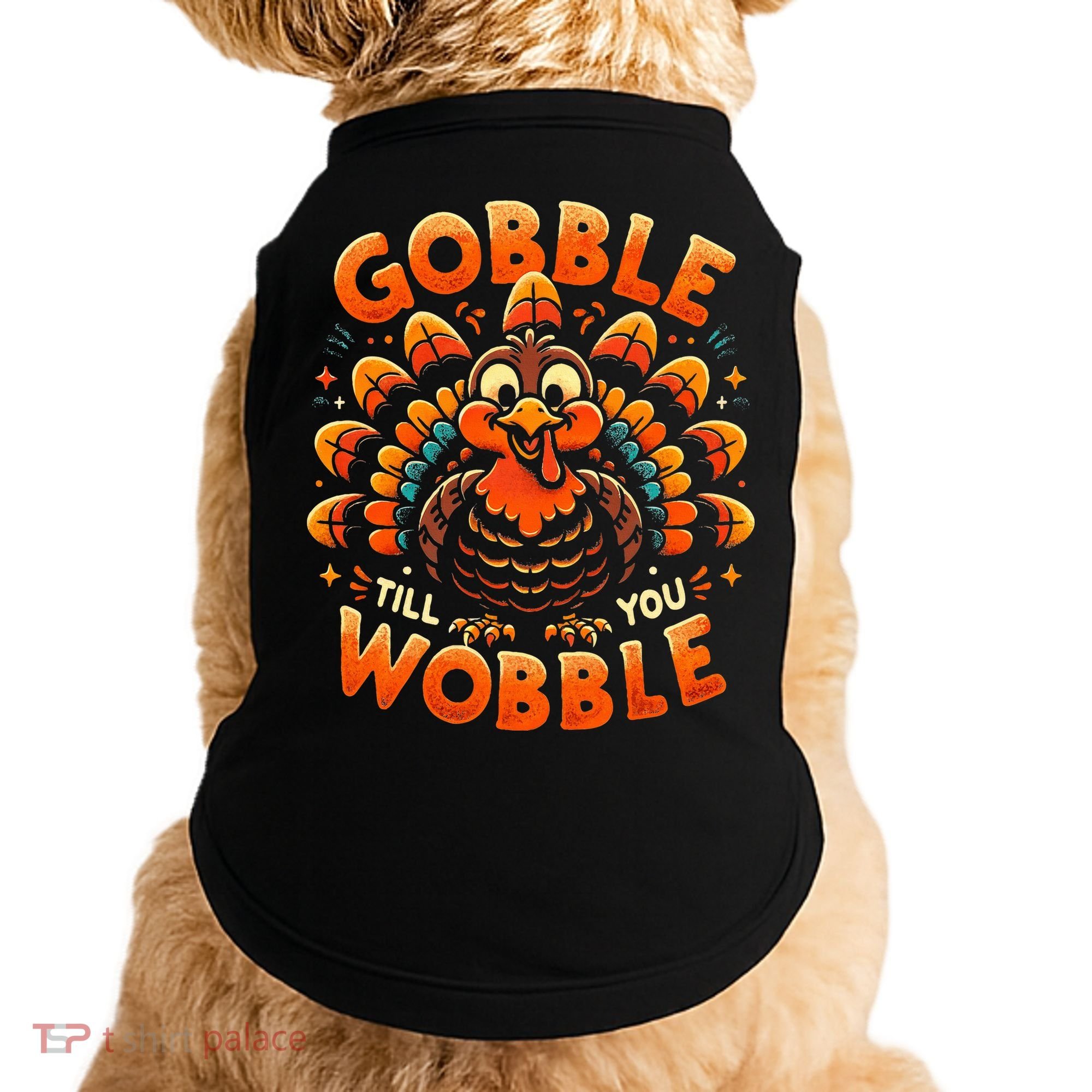 Thanksgiving  Gobble Till You Wobble  Doggie Tank