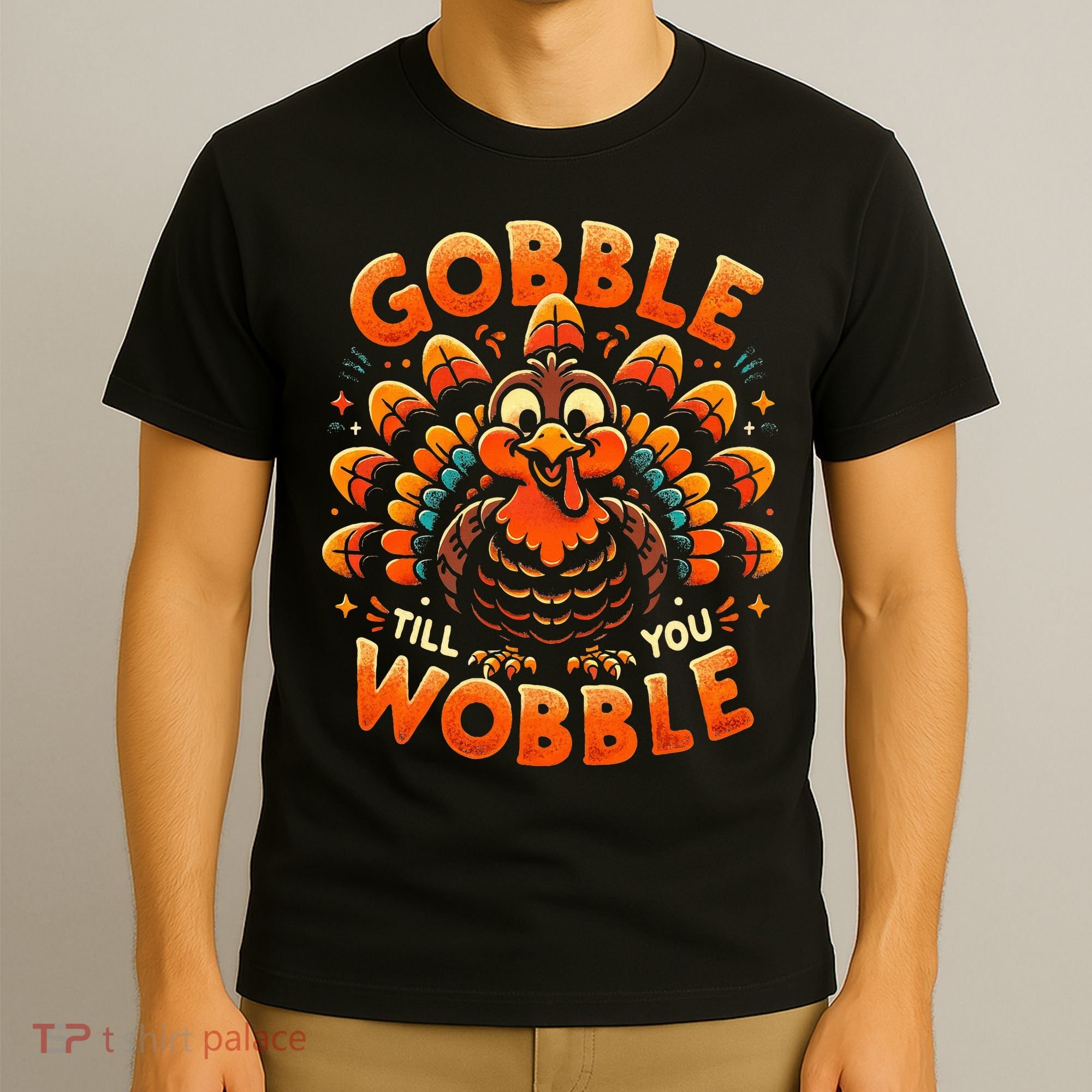 Thanksgiving  Gobble Till You Wobble  T-Shirt