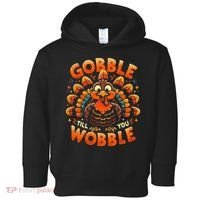 Thanksgiving  Gobble Till You Wobble  Toddler Hoodie thumb 0