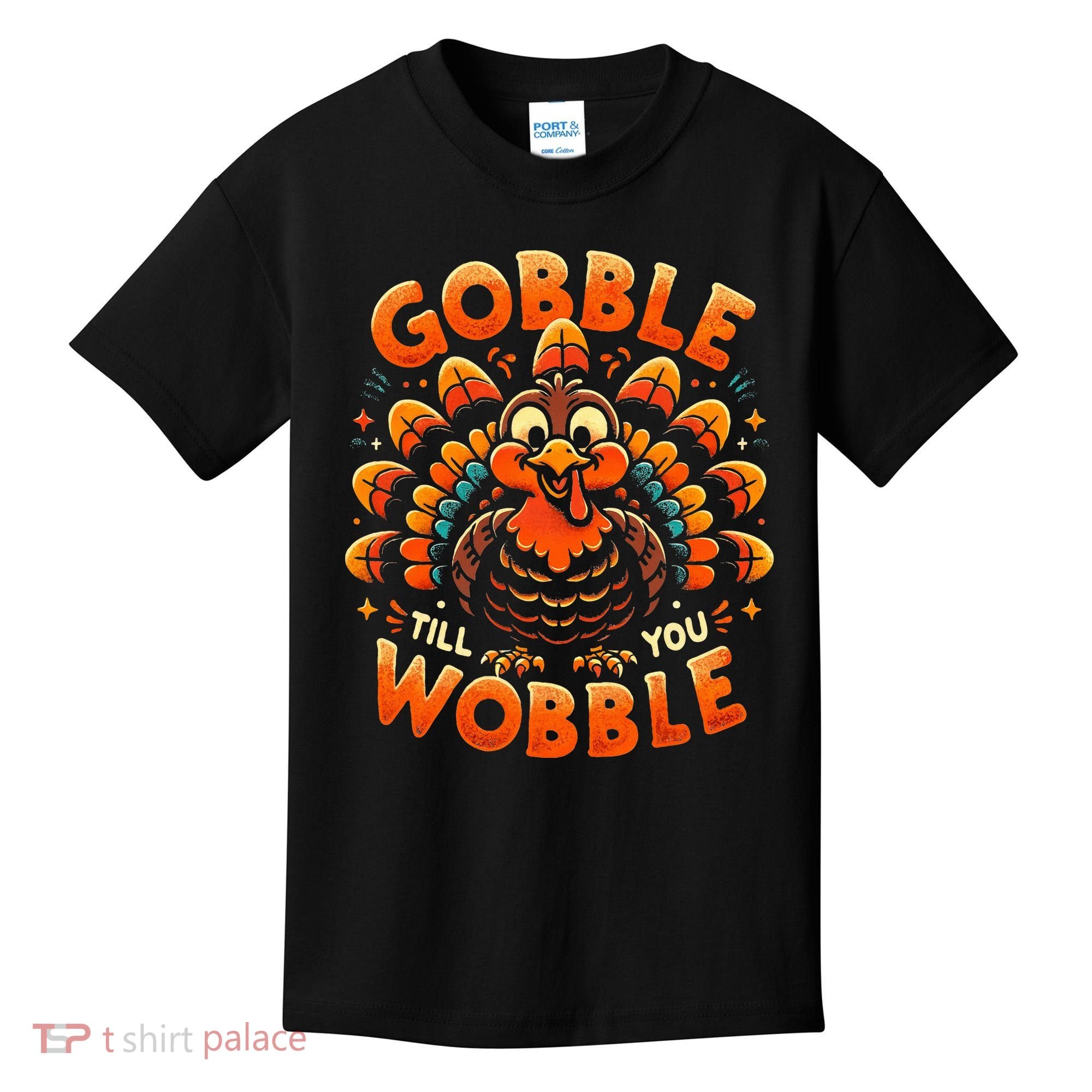 Thanksgiving  Gobble Till You Wobble  Kids T-Shirt