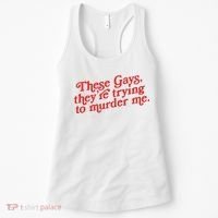 These Gays Trying To Murder Me Women's Tank Top thumb 0