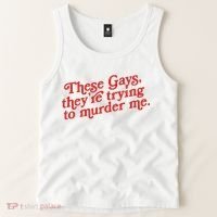 These Gays Trying To Murder Me Tank Top thumb 2