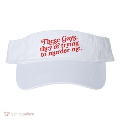 These Gays Trying To Murder Me Visor