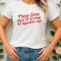 These Gays Trying To Murder Me Women's T-Shirt thumb 2