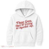 These Gays Trying To Murder Me Kids Hoodie thumb 0