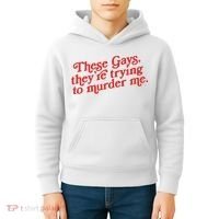 These Gays Trying To Murder Me Kids Hoodie thumb 4
