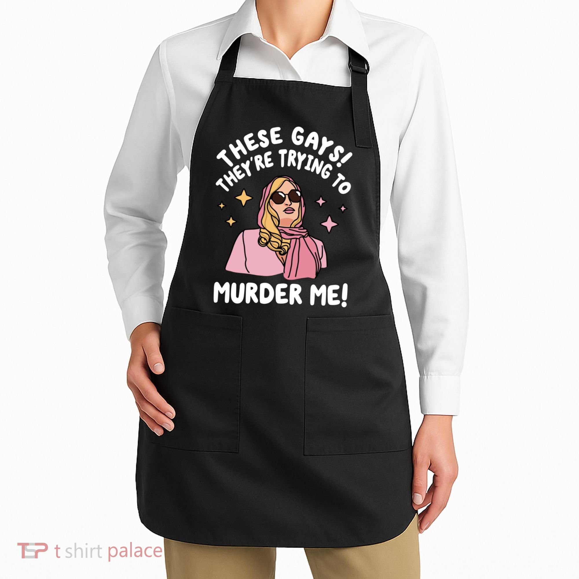 These Gays! Theyre Trying To Murder Me! Funny Quote Apron