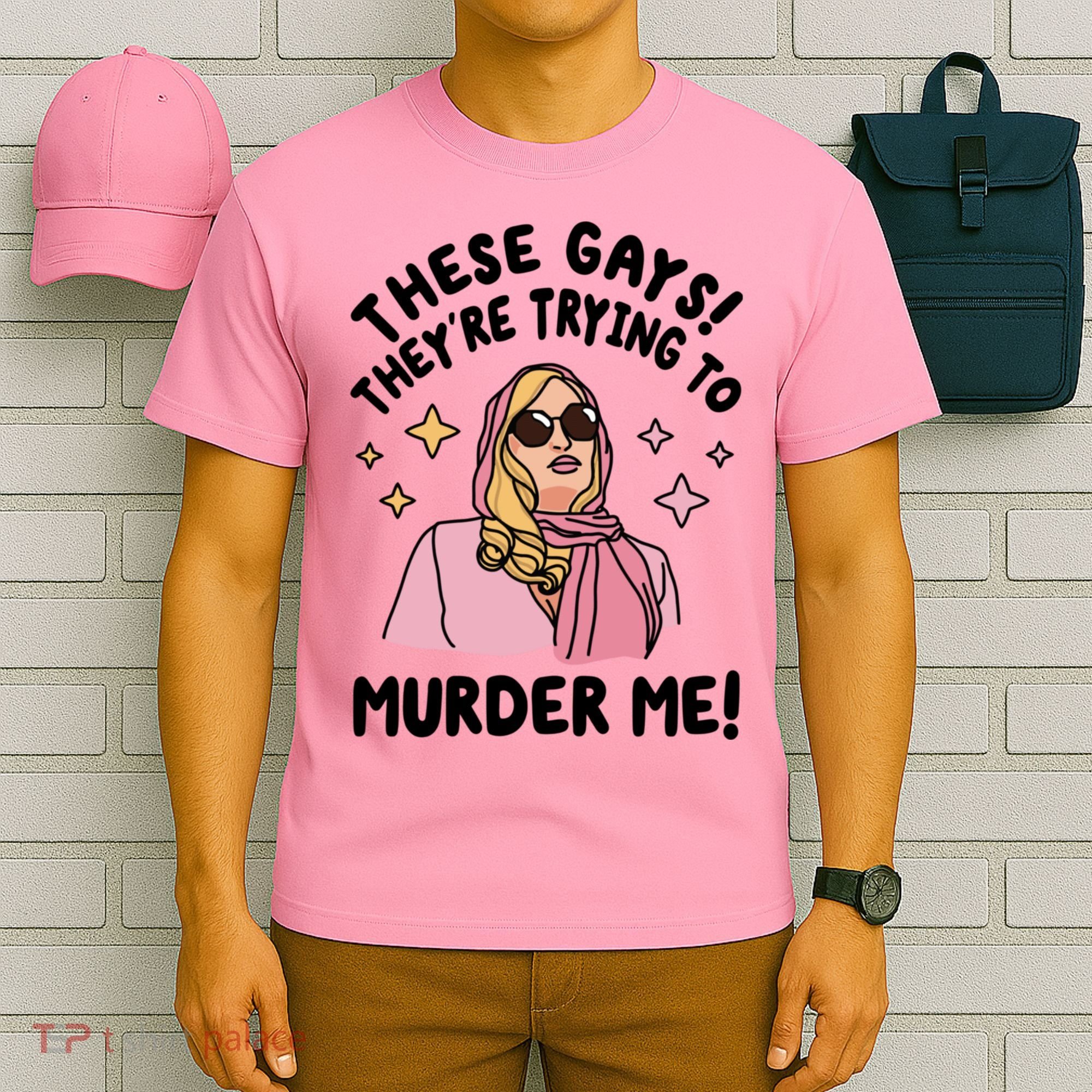 These Gays! Theyre Trying To Murder Me! Funny Quote T-Shirt