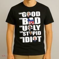 The Good The Bad The Ugly The Stupid The Idiot Politics T-Shirt thumb 3