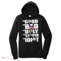 The Good The Bad The Ugly The Stupid The Idiot Politics Women's Hoodie thumb 0