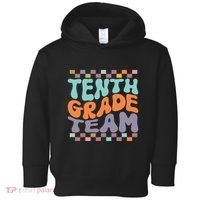 Tenth Grade TeamTeacher Student Back To School 10th Grade Gift Toddler Hoodie thumb 0