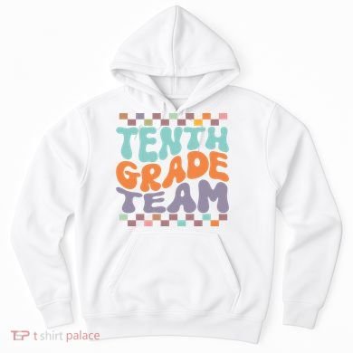 Tenth Grade TeamTeacher Student Back To School 10th Grade Gift Hoodie